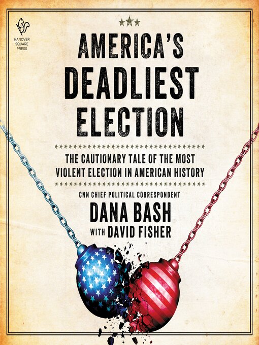 Title details for America's Deadliest Election by Dana Bash - Available